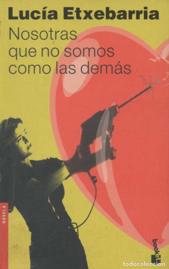 Libros de segunda mano: Nosotras que no somos como las dem&aacute;s. Luc&iacute;a Etxebarr&iacute;a - Foto 1