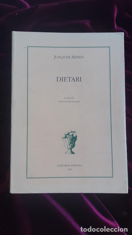 Libros de segunda mano: DIETARI - Joaquim Aierdi - Barcino 1999 - Foto 1