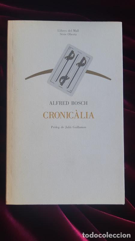 Libros de segunda mano: CRONIC&Agrave;LIA. Alfred Bosch. Edicions del Mall 1986 - Foto 1