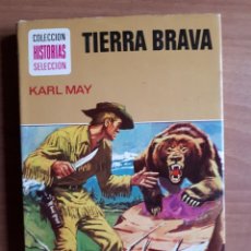 Libros de segunda mano: TIERRA BRAVA. KARL MAY. COLECCIÓN HISTORIAS SELECCIÓN. EDITORIAL BRUGUERA. Lote 204448461