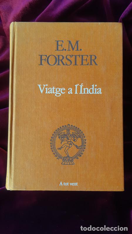 Libros de segunda mano: VIATGE A L&Iacute;NDIA - E.M. Forster - Proa - A tot vent 1985 - Foto 1