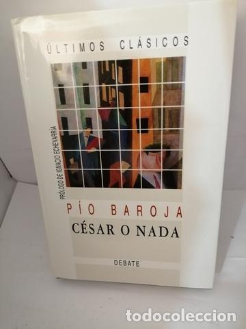 Libros de segunda mano: P&Iacute;O BAROJA: C&eacute;sar o nada - Foto 1