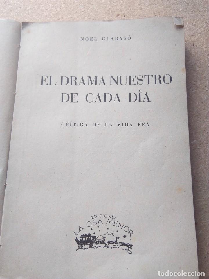 Libros de segunda mano: EL DRAMA NUESTRO DE CADA DIA. NOEL CLARAS&Oacute; 1950 - Foto 2