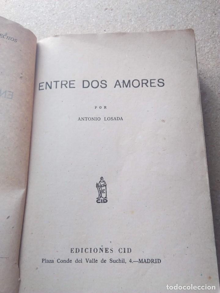 Libros de segunda mano: ENTRE DOS AMORES. ANTONIO LOSADA. 1964 - Foto 2
