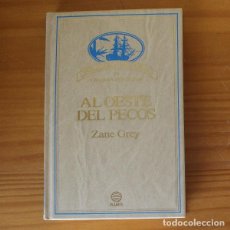 Libros de segunda mano: AL OESTE DEL PECOS, ZANE GREY. BIBLIOTECA MUNDIAL DE GRANDES AVENTURAS PLANETA 1988 TAPA DURA