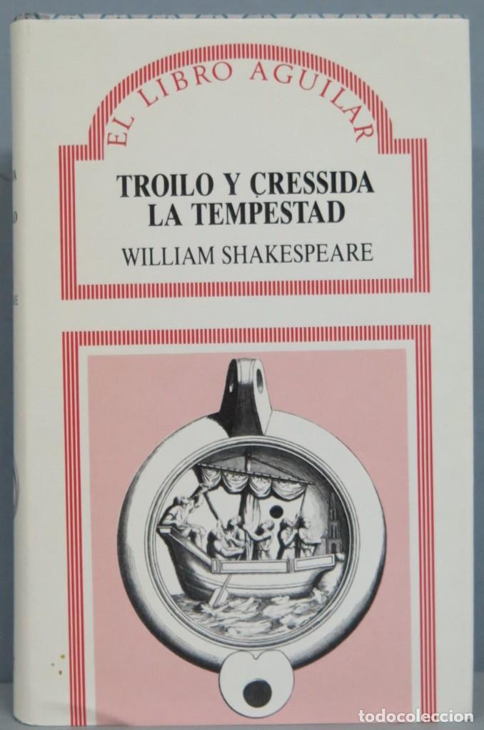 Libros de segunda mano: 1987.- TROILO Y CRESSIDA. LA TEMPESTAD. SHAKESPEARE. AGUILAR - Foto 1