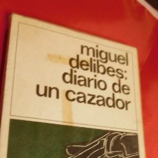 Libros de segunda mano: DIARIO DE UN CAZADOR DE MIGUEL DELIBES