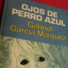 Libros de segunda mano: OJOS DE PERRO AZUL DE D. GABRIEL GARCIA MARQUEZ