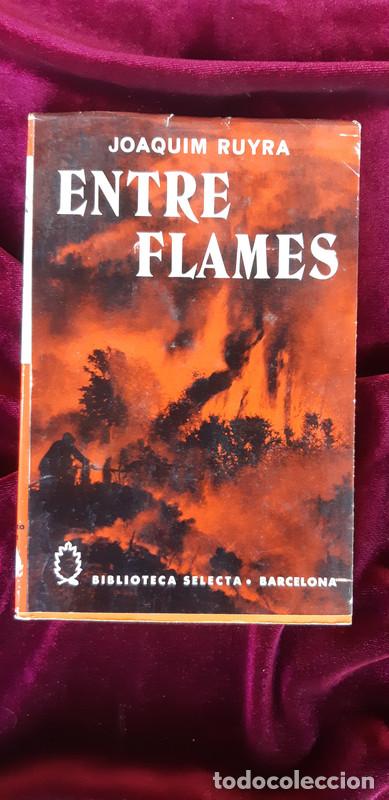 Libros de segunda mano: ENTRE FLAMES - Joaquim Ruyra - Selecta 1973 - Foto 1