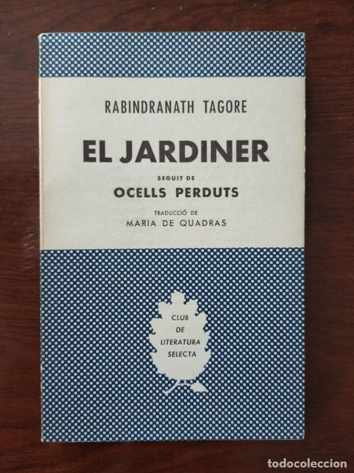 Libros de segunda mano: EL JARDINER - OCELLS PERDUTS - TAGORE, RABINDRANATH - Foto 1