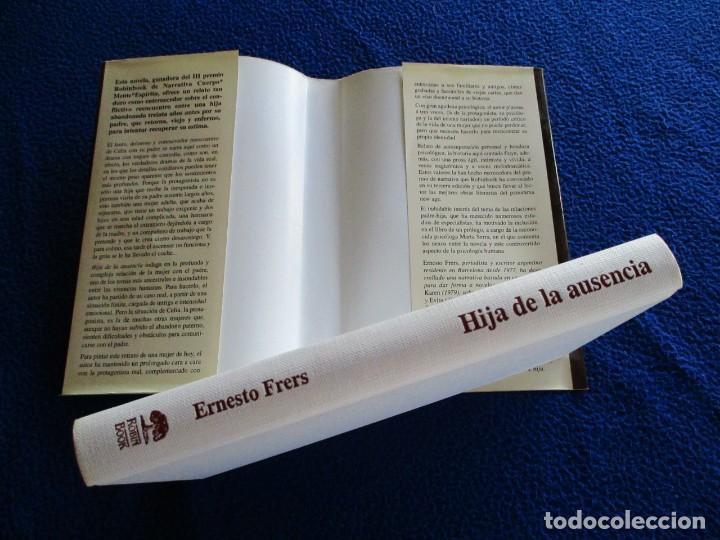 Libros de segunda mano: HIJA DE LA AUSENCIA Ernesto Frers Ediciones Robinbook a&ntilde;o 2000 - Foto 4