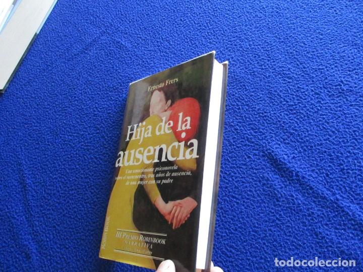 Libros de segunda mano: HIJA DE LA AUSENCIA Ernesto Frers Ediciones Robinbook a&ntilde;o 2000 - Foto 7