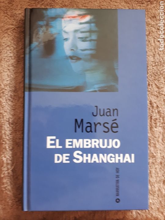 Libros de segunda mano: JUAN MARSE - EL EMBRUJO DE SHANGHAI - Foto 1