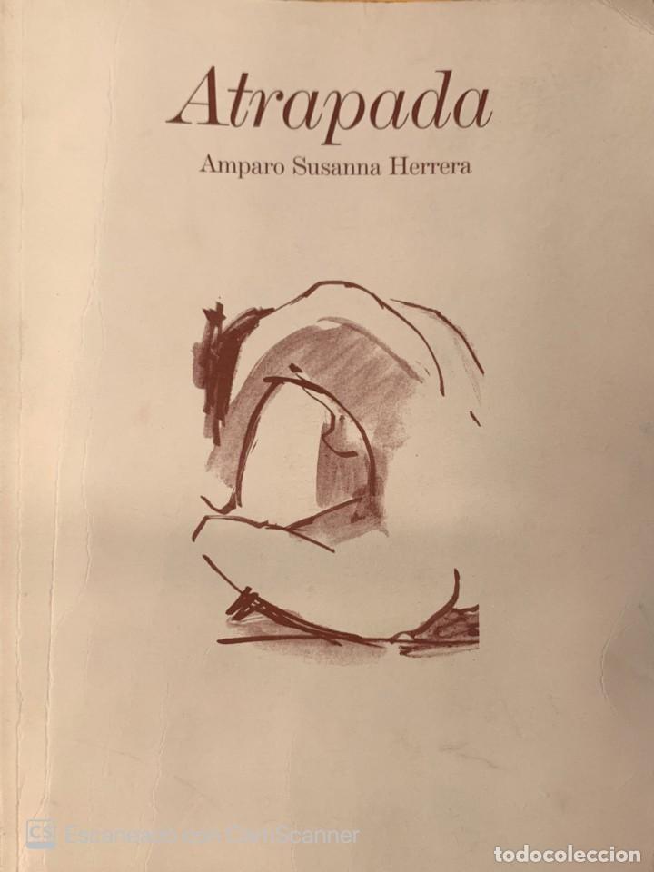 Libros de segunda mano: AMPARO SUSANNA HERRERA. Atrapada. 1996. Dedicatoria aut&oacute;grafa de la autora. - Foto 1