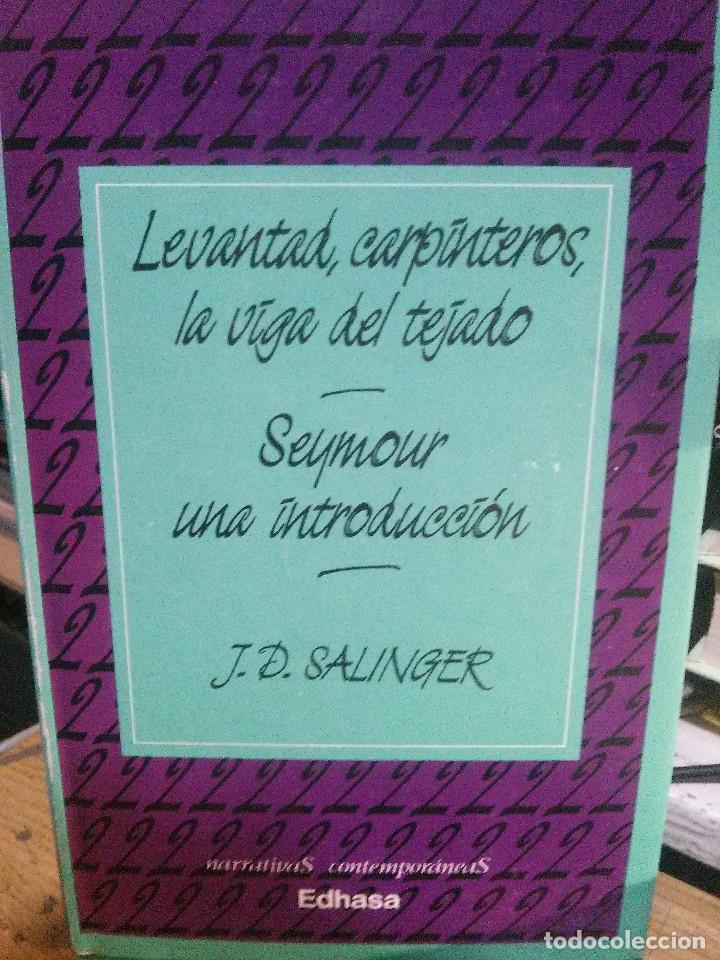 Libros de segunda mano: LEVANTAD, CARP&Iacute;NTEROS, LA VIGA DEL TEJADO / SEYMOUR: UNA INTRODUCCI&Oacute;N - J.SALINGER - Foto 1