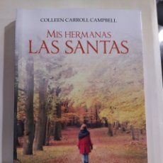 Libros de segunda mano: MIS HERMANAS LAS SANTAS COLLEEN CARROLLTON CAMPBELL RIALP DEDICADO AUTOGRAFA. Lote 222827001