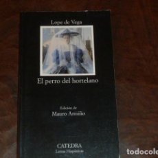 Libros de segunda mano: EL PERRO DEL HORTELANO. LOPE DE VEGA. EDITORIAL CÁTEDRA. Lote 306687383