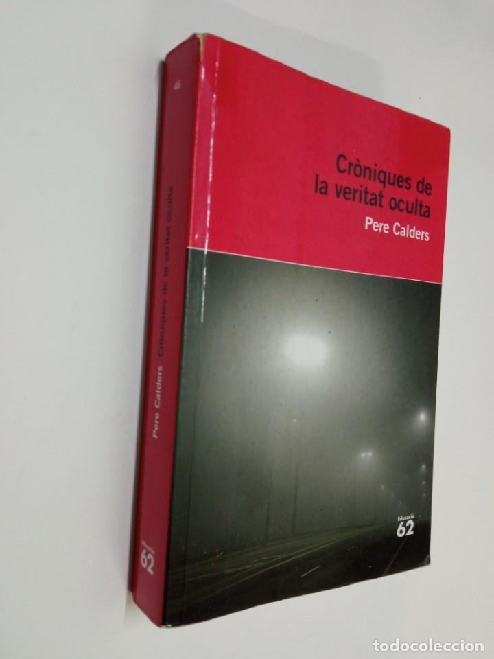Libros de segunda mano: Cr&ograve;niques de la veritat oculta, Pere Calders. - Foto 1