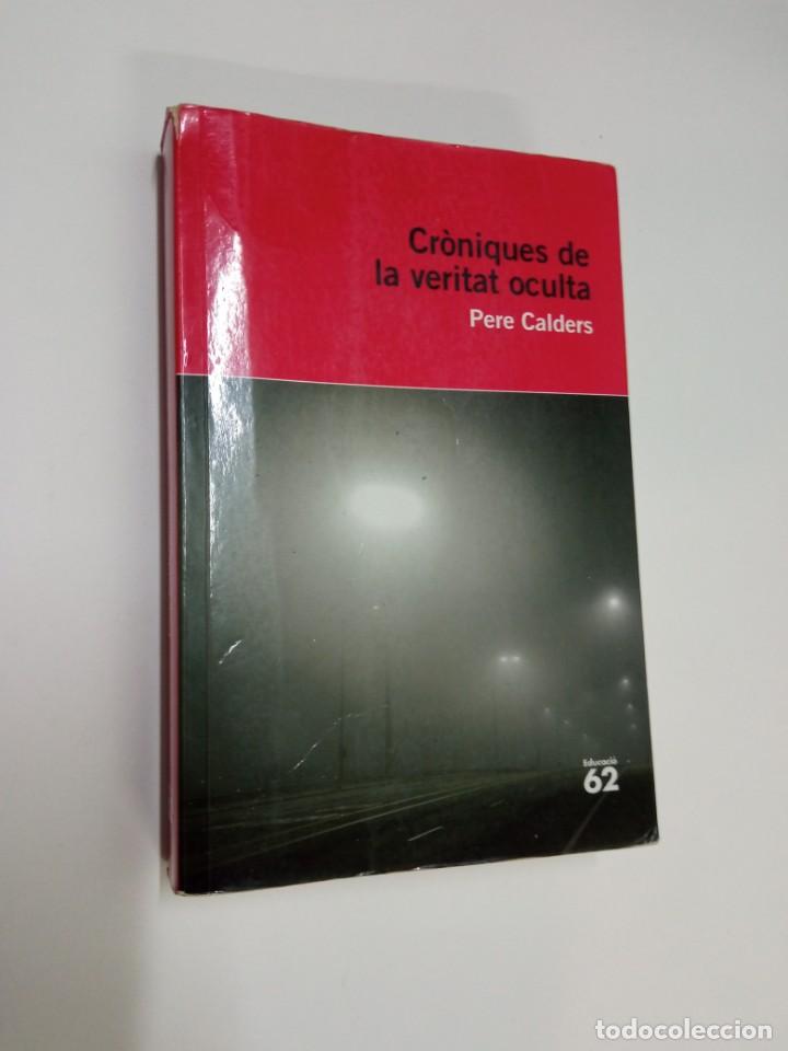 Libros de segunda mano: Cr&ograve;niques de la veritat oculta, Pere Calders. - Foto 5