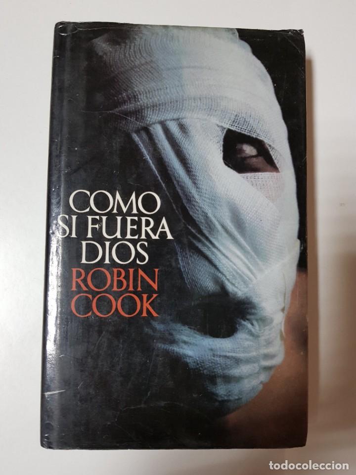 Libros de segunda mano: COMO SI FUERA DIOS. ROBIN COOK. CIRCULO DE LECTORES. 1984 - Foto 1