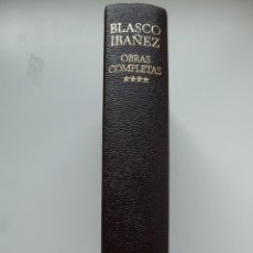Libros de segunda mano: VICENTE BLASCO IBÁÑEZ. OBRAS COMPLETAS. AGUILAR 1977. TOMO 4. Lote 229815860