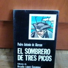 Libros de segunda mano: EL SOMBRERO DE TRES PICOS PEDRO ANTONIO DE ALARCON CATEDRA 1980 EDICION DE ARCADIO LOPEZ-CASANOVA. Lote 229836655