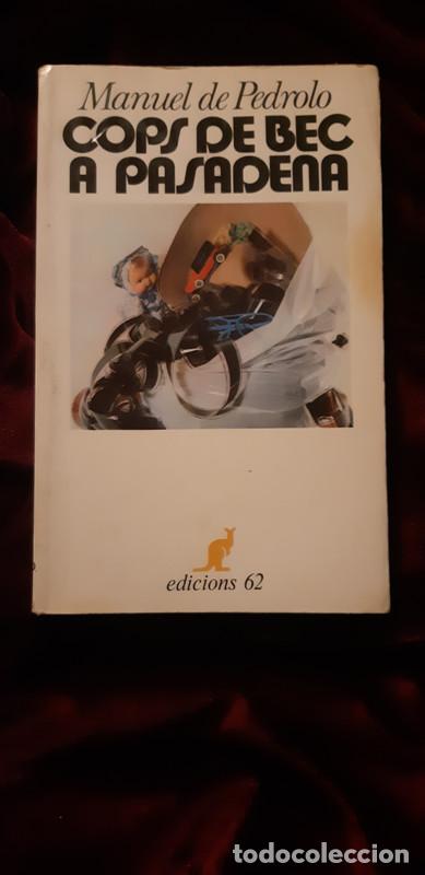 Libros de segunda mano: COPS DE BEC A PASADENA - Manuel de Pedrolo - Edicions 62 1979 - Foto 1