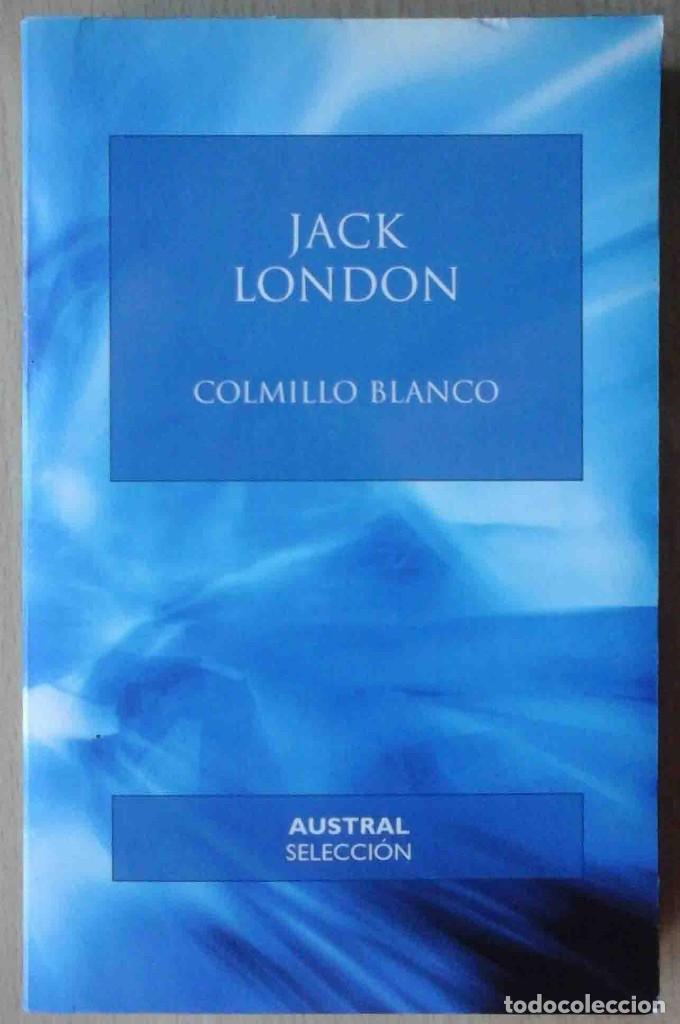 Libros de segunda mano: Colmillo Blanco (Jack London) Austral Selecci&oacute;n 2003. - Foto 1