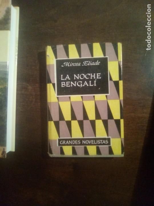 Libros de segunda mano: Mircea Eliade. LA NOCHE BENGAL&Iacute; - Foto 1