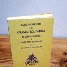 Libros de segunda mano: CURSO COMPLETO DE GRAMÁTICA PARDA. EN 15 LECCIONES. LOPEZ SOLER RAMÓN. 1 ª ED. 1995 FACSÍMIL.. Lote 107740447