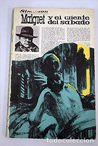 Libros de segunda mano: MAIGRET Y EL CLIENTE DEL S&Aacute;BADO. Georges Simenon, 1963 - Foto 1