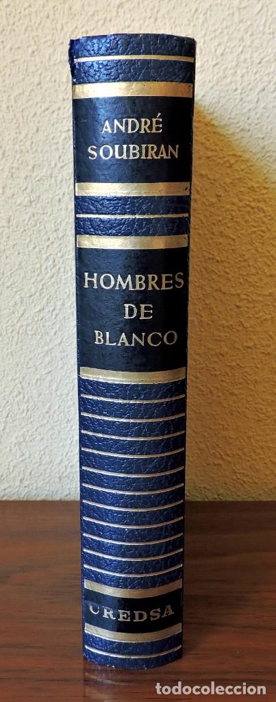 Libros de segunda mano: Los hombres de blanco Andr&eacute; Soubir&aacute;n Luis de Caralt Editor / CREDSA - Foto 1