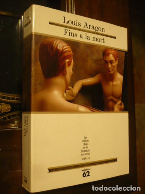 Libros de segunda mano: Louis Aragon, Fins a la Mort, en catalan. - Foto 1