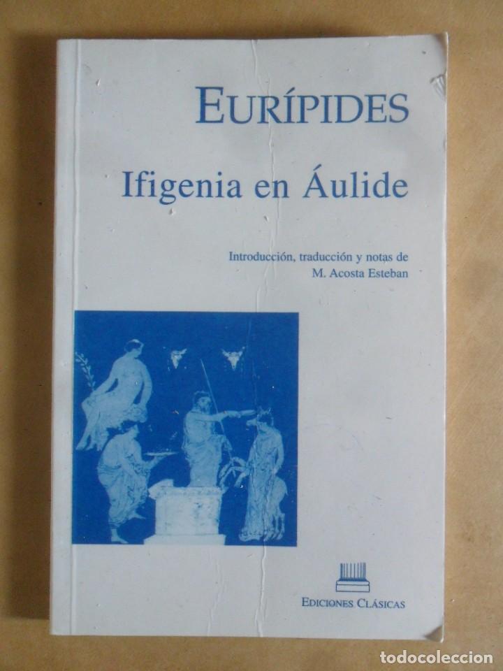 Libros de segunda mano: IFIGENIA EN AULIDE - EURIPIDES - ED. CLASICAS - 2001 - Foto 1
