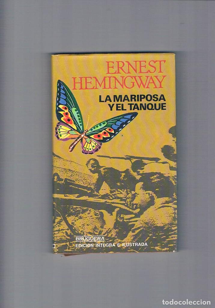 Libros de segunda mano: LA MARIPOSA Y EL TANQUE. ERNEST HEMINGWAY. **- - Foto 1