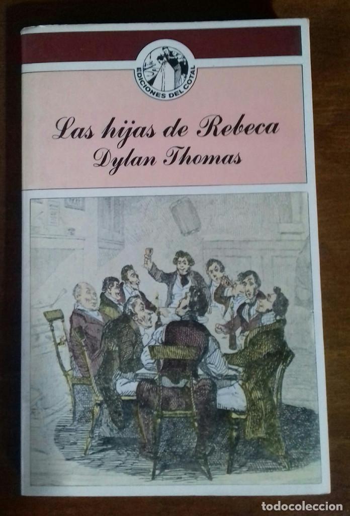 Libros de segunda mano: DYLAN THOMAS- LAS HIJAS DE REBECA - Foto 1