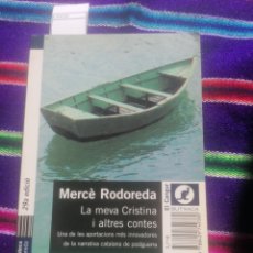 Libros de segunda mano: LA MEVA CRISTINA I ALTRES CONTES. MERCÈ RODOREDA. EL CANGUR BUTXACA. BCN, 2002. 18 CM. 154 P., 3 F.. Lote 248661310