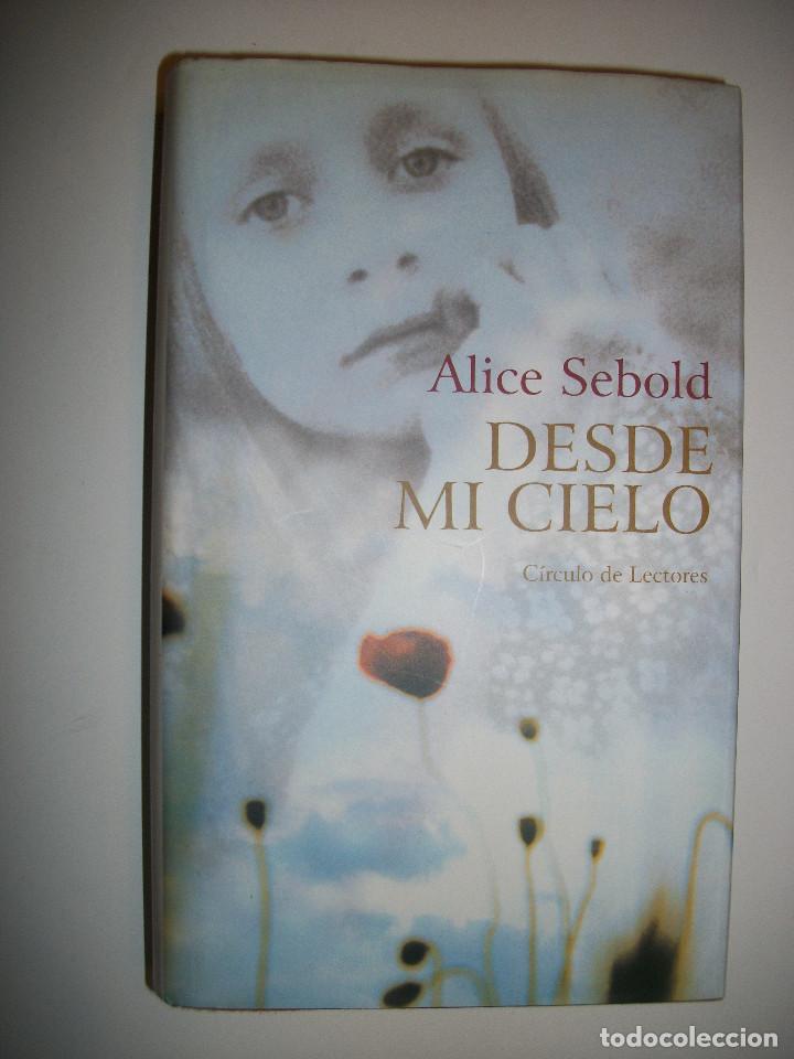 Libros de segunda mano: ALICE SEBOLD DESDE MI CIELO TAPA DURA - Foto 1