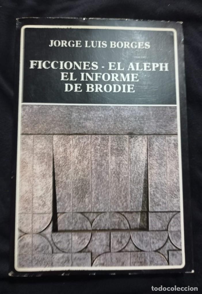 Libros de segunda mano: FICCIONES / EL ALEPH / EL INFORME DE BRODIE - JORGE LU&Iacute;S BORGES - Foto 1