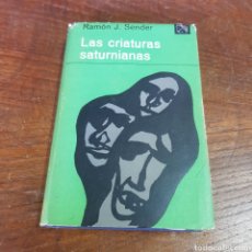 Libros de segunda mano: LAS CRIATURAS SATURNIANAS - RAMON J. SENDER 1968 PRIMERA EDICION - EDICIONES DESTINO. Lote 260636760