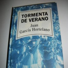 Libros de segunda mano: JUAN GARCIA HORTELANO TORMENTA DE VERANO TAPA DURA