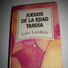 Libros de segunda mano: LUIS LANDERO JUEGOS DE LA EDAD TARDIA TAPA DURA
