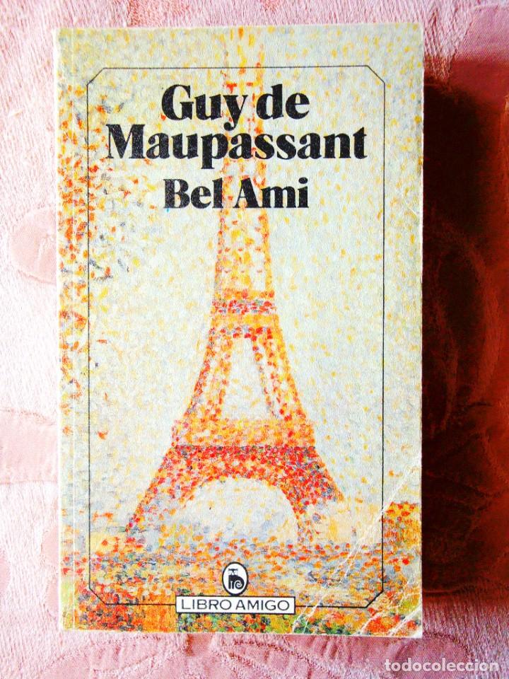 Libros de segunda mano: GUY DE MAUPASSANT: BEL AMI - Foto 1