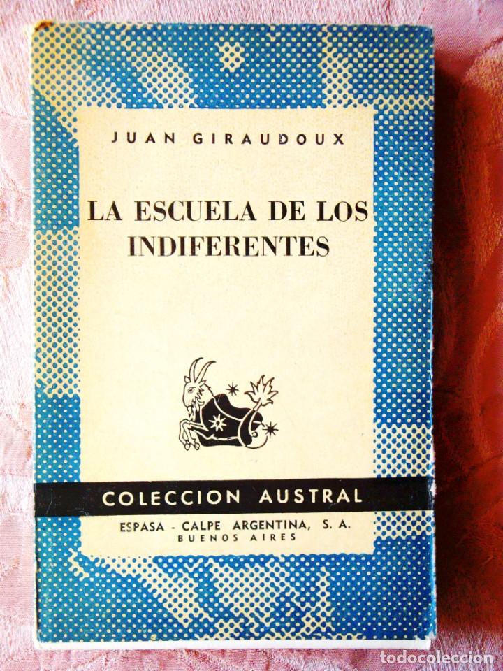 Libros de segunda mano: JUAN GIRAUDOUX: LA ESCUELA DE LOS INDIFERENTES - Foto 1