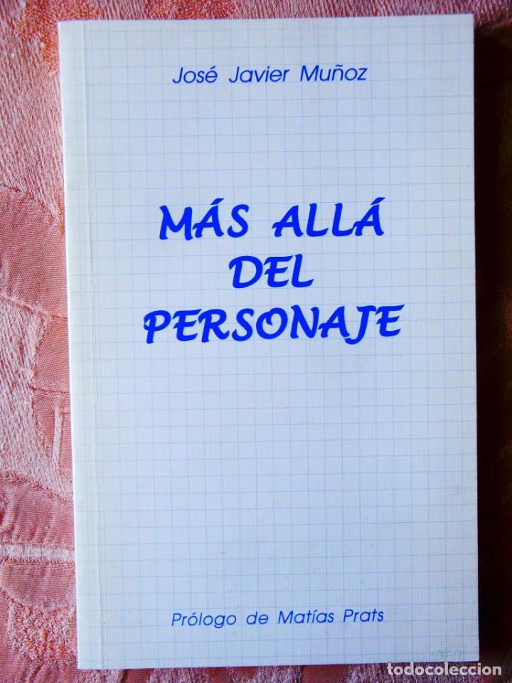 Libros de segunda mano: JOS&Eacute; JAVIER MU&Ntilde;OZ: M&Aacute;S ALL&Aacute; DEL PERSONAJE - NUEVO - Foto 1