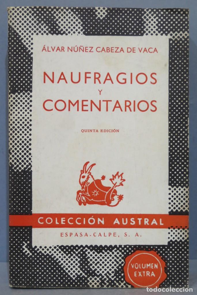 Libros de segunda mano: NAUFRAGIOS Y COMENTARIOS. NU&Ntilde;EZ DE VACA. AUSTRAL - Foto 1