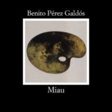 Libros de segunda mano: BENITO PÉREZ GALDÓS - MIAU (ED. CÁTEDRA)