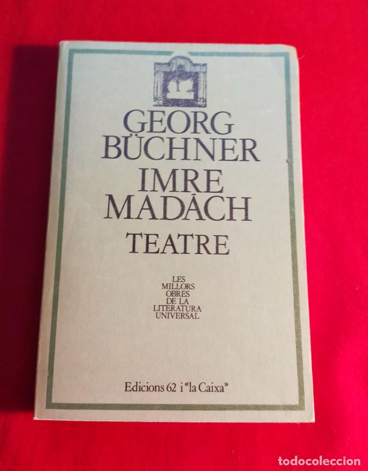 Libros de segunda mano: EORG B&Uuml;CHNER. IMRE MADACH. TEATRE - CATALA - Foto 1
