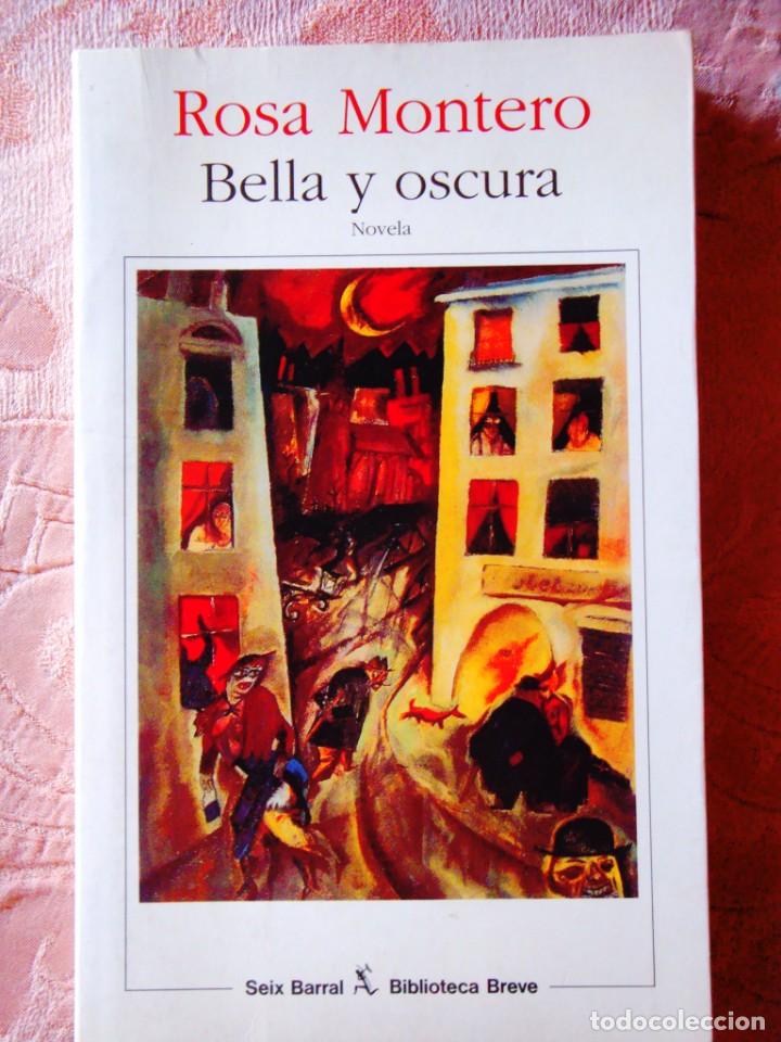 Libros de segunda mano: ROSA MONTERO: BELLA Y OSCURA - Foto 1