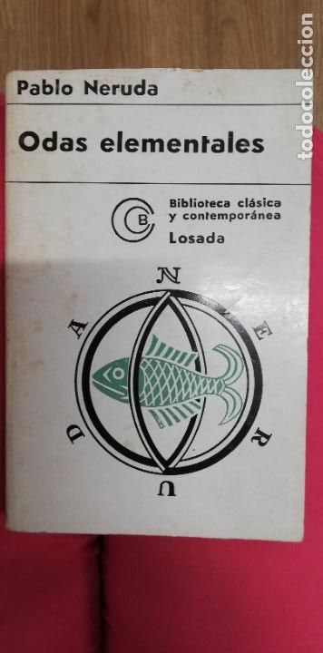 Libros de segunda mano: ODAS ELEMENTALES. PABLO NERUDA. - EDITORIAL LOSADA - BUENOS AIRES 1970 A1 - Foto 1